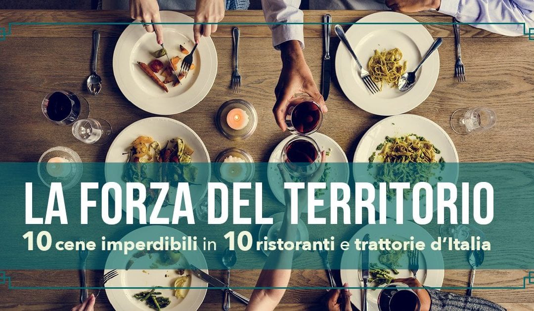 LA FORZA DEL TERRITORIO: CENA CON DEGUSTAZIONE